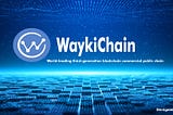 Analysis of Waykichain Technology — The World Leading Blockchain Technology and Ecosystem