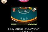 918Kiss — Casino War on livemobile99