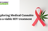 Exploring Medical Cannabis as a viable HIV treatment