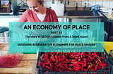 An Economy of Place Part 14: Food Systems 2