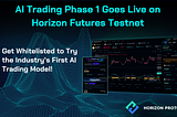 AI Trading Phase 1 Goes Live on Horizon Futures Testnet