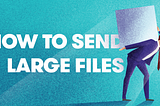 How to solve the “my files are too big to email” problem