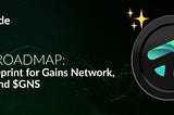2026 Roadmap: The Blueprint for Gains Network, gTrade and $GNS