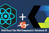Build React Like Web Components in Plain JavaScript