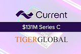 Digital Bank Current Closes $131M Series C at $761M Valuation