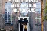 Hotel Wonderland voor onbepaalde tijd stilgelegd; wat is er gebeurd?