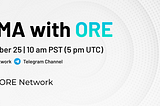 ORE Network Announces AMA