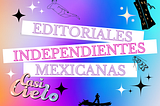 Editoriales independientes mexicanas