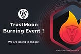 TRUSTMOON token Burning Event !