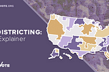 Purple and yellow map of the U.S. with the text Redistricting: An Explainer.