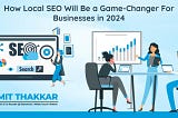 How Local SEO Will Be a Game-Changer for Businesses in 2024?