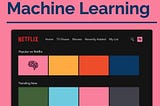 How Netflix and Spotify uses Machine Learning and it’s Algorithms to recommend the content to…