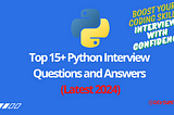 Top 15+ Expert Level Python Interview Questions and Answers Every Coder Should Know!