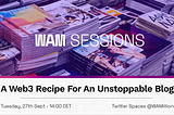 WAM Session — A Web3 recipe for an unstoppable blog on Swarm