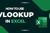 How to Use VLOOKUP in Excel