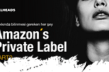 Amazon Private Label | Hakkında bilinmesi gereken her şey | PART 2