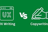 UX Writing vs Copywriting