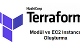 Terraform Modülü ve EC2 Instance Oluşturma