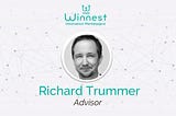 We are happy to present to you a new advisor to the Winnest project — Richard Trummer!