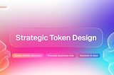 Strategic Token Design