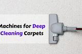 6 Pros. of Using Machines for Deep Cleaning Carpets