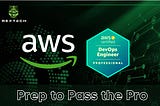 The Complete Package to Passing the AWS DevOps Engineer Pro (DOP-C02) Cert