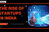 The Rise of Startups in India