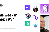 This week in Dapps: Ep.34