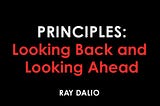 Principles: Looking Back and Looking Ahead