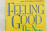 TREASURED QUOTES FROM THE BOOK FEELING GOOD BY DAVID D. BURNS