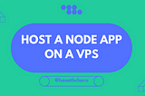 How to host a Node app on a VPS