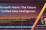 Microsoft Fabric: The Future of Unified Data Intelligence
