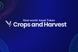 Real World Asset — Crops and Harvest