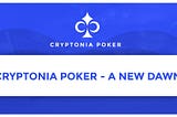 Cryptonia Poker — A New Dawn