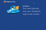 Help build Firefox with Test Pilot