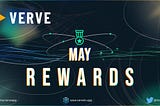 Verve Early Adopter Program: May Rewards