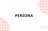 Helps You to Build Your Product with Persona