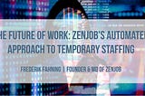 The Future of Work: Zenjob’s Automated Approach to Temporary Staffing | Startuprad.io E 424