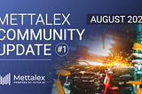 Mettalex Community Update | August #1