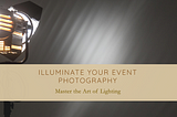 How to Master Event Photography Lighting