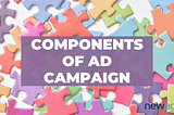 Components of an Advertising Campaign