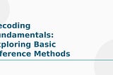 Decoding Fundamentals: Exploring Basic Inference Methods