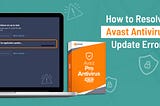 How to Resolve Avast Antivirus Update Error