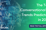 The Top Conversational AI Trends Predicted for 2023