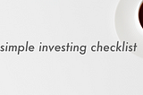 My Investing Checklist