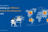 How to Choose an Offshore Development Center (ODC)