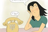Cartoon girl says, “I hate phone calls.” Cartoon phone says, “Why though?”