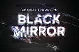 The Reflection of Complacency in Black Mirror