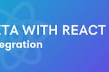 Okta Integration with React APP