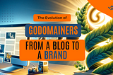 The Evolution of GoDomainers: From a Blog to a Brand